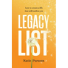 Legacy List: How to Create a Life That Will Outlive You