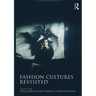 Fashion Cultures Revisited: Theories, Explorations and Analysis
