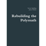 Rebuilding the Polymath