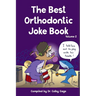 The Best Orthodontic Joke Book: Volume 2
