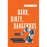 Dark, Dirty, Dangerous: Building the Vibrant Future of Manufacturing