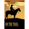 On The Trail: Christian Cowboy Poems and Proverbs