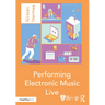 Performing Electronic Music Live