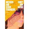 Mothers and Other Strangers
