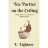 Tea Parties on the Ceiling: Memories of a Guest in Afghanistan