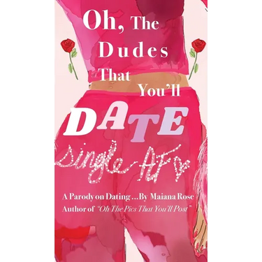 Oh, the Dudes That You'll Date