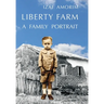 Liberty Farm: A Family Portrait