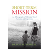 Short-Term Mission: An Ethnography of Christian Travel Narrative and Experience