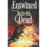Entwined With The Dead