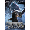 A Warrior's Redemption: Book Two of Saga of the Known Lands