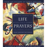 Life Prayers: From Around the World 365 Prayers, Blessings, and Affirmations to Celebrate the Human Journey