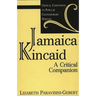 Jamaica Kincaid: A Critical Companion