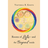 Rooms of Life - and the Beyond Inside
