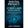 Digital Privacy & Cyber Laws Worldwide: Understand Your Rights, Data Regulations (like GDPR), and How to Stay Compliant Across Borders