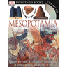 DK Eyewitness Books: Mesopotamia: Discover the Cradle of Civilization--The Birthplace of Writing, Religion, and the [With Clip-Art CD]
