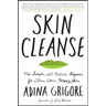 Skin Cleanse: The Simple, All-Natural Program for Clear, Calm, Happy Skin