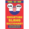 Croatian Slang Dictionary: The Ultimate Guide to Croatian Slang and Sass