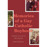 Memories of a Gay Catholic Boyhood: Coming of Age in the Sixties