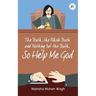 The Truth, the Whole Truth and Nothing but the Truth, So Help Me God