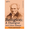 Religion: A Dialogue and Other Essays