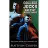 College Jocks and Frat House Bros: Gay, Erotic Stories from University Life