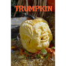 Trumpkin: Funny Political Parody Journal Notebook To Write In Creepy Holiday Notes, Ideas, Quotes, Recipes, To Do Lists, Jokes, Stories, Poems, Tasks