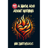 Yo! It's A Much Ado About Nothing: Bringing Shakespeare To The Block! An Urban Rap Verse Interpretation. It's A Modern English Version Retelling The C