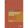 Vocational Education in the Fourth Industrial Revolution: Education and Employment in a Post-Work Age