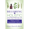 Becoming a Holistic Entrepreneur: 7 Steps to Your Sustainable Success