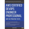 Aws: AWS Certified DevOps Engineer Professional (DOP-C01) Practice Tests