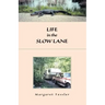 Life in the Slow Lane