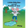 Little Dilly Doo and the Puddle of Goo
