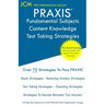 PRAXIS Fundamental Subjects Content Knowledge - Test Taking Strategies: PRAIXS 5511 - Free Online Tutoring - New 2020 Edition - The latest strategies