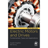 Electric Motors and Drives: Fundamentals, Types and Applications