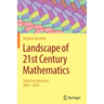 Landscape of 21st Century Mathematics: Selected Advances, 2001-2020