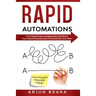 Rapid Automations: The 5 Simple Steps to Building Fast and Efficient Excel-Based Processes, Even if You Have Zero Tech Skills!