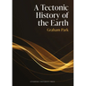 A Tectonic History of the Earth