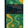 The Prolongation of Life: Optimistic Studies