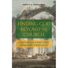 Finding God Beyond the Church: A Mystical Journey into Authentic Spirituality