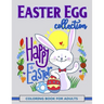 Easter Egg Collection: Happy Easter Coloring Book for Adults