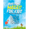 Awesome Mazes For Kids: Maze Activity Book for Preschool to Kindergarten - 100 Maze Puzzles with Solutions