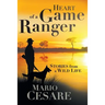 Heart of a Game Ranger: Stories from a Wild Life