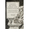 Caught between Christ and Christendom