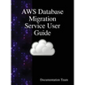 AWS Database Migration Service User Guide