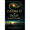 Dream It to Do It: The Science & the Magic