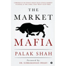 The Market Mafia: Chronicle of India's High-Tech Stock Market Scandal & The Cabal That Went Scot-Free.