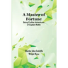 A Master of Fortune: Being Further Adventures of Captain Kettle