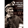 They Say in Harlan County: An Oral History
