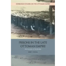 Prisons in the Late Ottoman Empire: Microcosms of Modernity