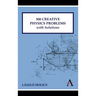 300 Creative Physics Problems with Solutions